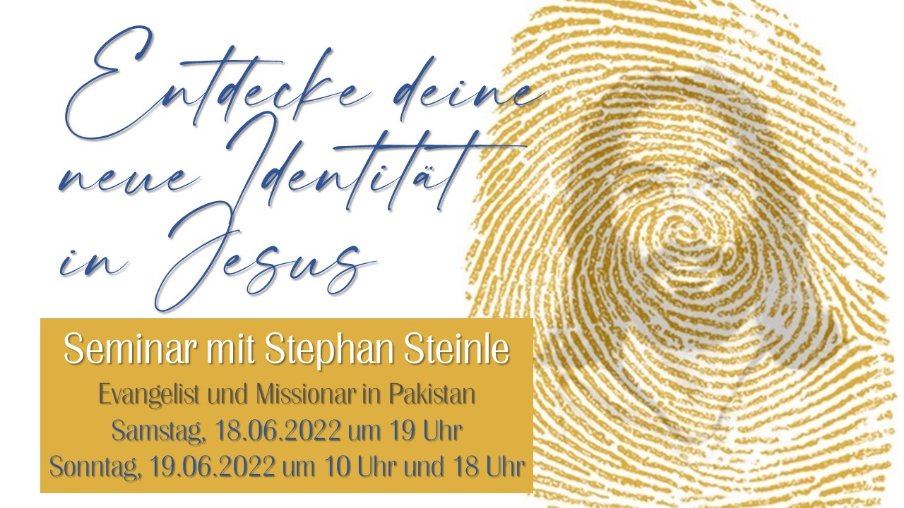 You are currently viewing Lehrseminar mit Stephan Steinle: „Entdecke deine neue Identität in Jesus!“